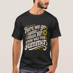 Hier gehen wir wieder Gemein Hallo, wie war dein S T-Shirt