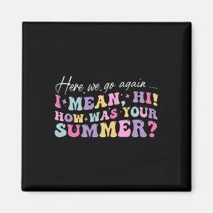 Hier gehen wir wieder Gemein Hallo, wie war Ihr So Magnet