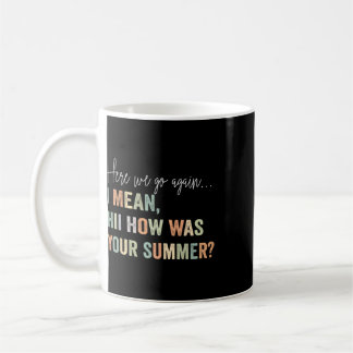 Hier geht es wieder los, ich meine, Hallo, wie war Kaffeetasse
