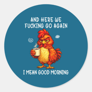 Hier geht's wieder los, guten Morgen Runder Aufkleber
