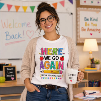 Hier geht's wieder los, ich meine, willkommen zurü T-Shirt