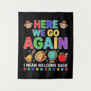 Hier geht's wieder los, ich meine, willkommen zurü wandteppich