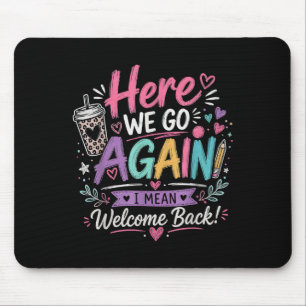 Hier geht's wieder los Lehrer Lustiger erster Schu Mousepad