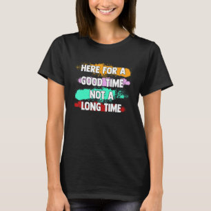 Hier gute Zeit nicht ein langjähriger grafischer S T-Shirt