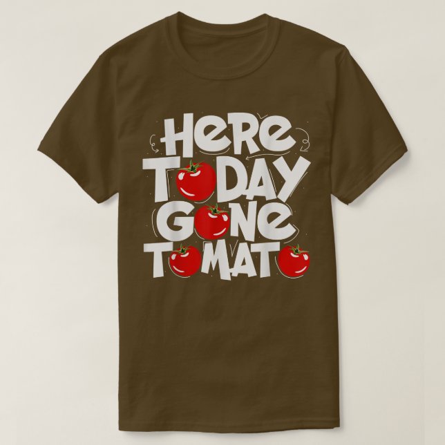 Hier heute Gone Tomato ein lustiges Pflanze-basier T-Shirt (Design vorne)