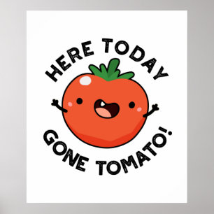 Hier heute Gone Tomato Funny Veggie Pub Poster