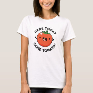 Hier heute Gone Tomato Funny Veggie Pub T-Shirt