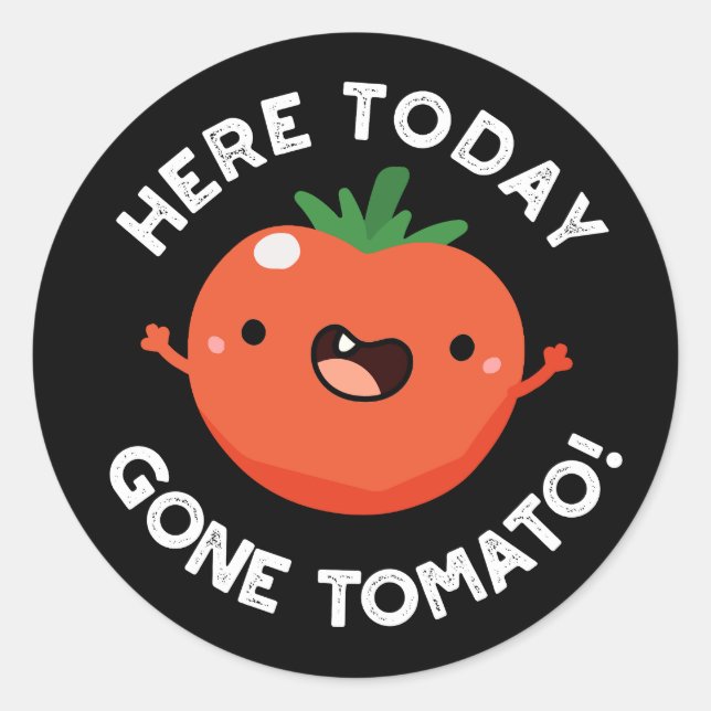 Hier heute Gone Tomato Funny Veggie Pun Dark BG Runder Aufkleber (Vorderseite)
