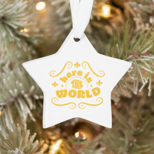 Hier ist die Welt Ornament
