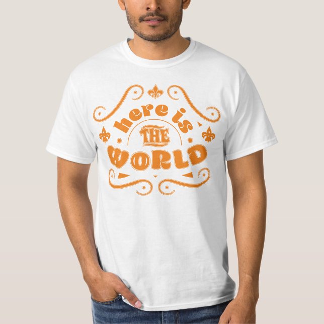 Hier ist die Welt T-Shirt (Vorderseite)
