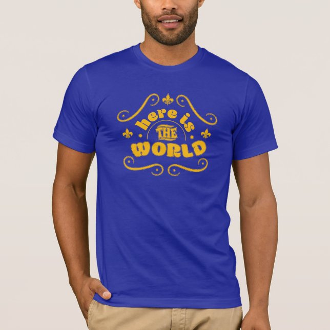 Hier ist die Welt T-Shirt (Vorderseite)