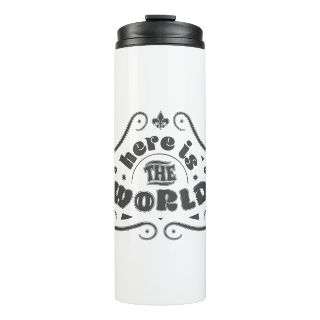 Hier ist die Welt Thermosbecher (Vorderseite)