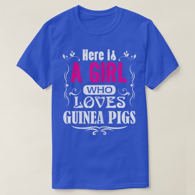 Hier ist ein Mädchen, das Guinea Lieben Schweine G T-Shirt (Design vorne)