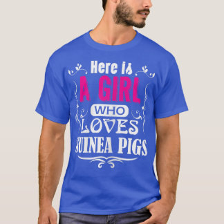 Hier ist ein Mädchen, das Guinea Lieben Schweine G T-Shirt