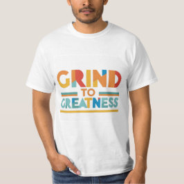 Hier ist ein T - Shirt-Design mit dem Text "Grind  T-Shirt