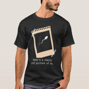 Hier ist ein wirklich altes Bild von mir Sperma T-Shirt