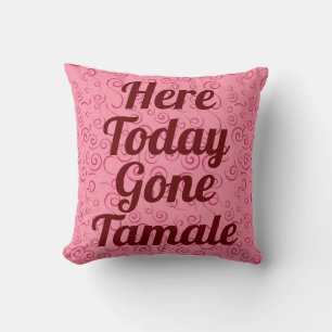 Hier ist heute das Tamale-Kissen Kissen