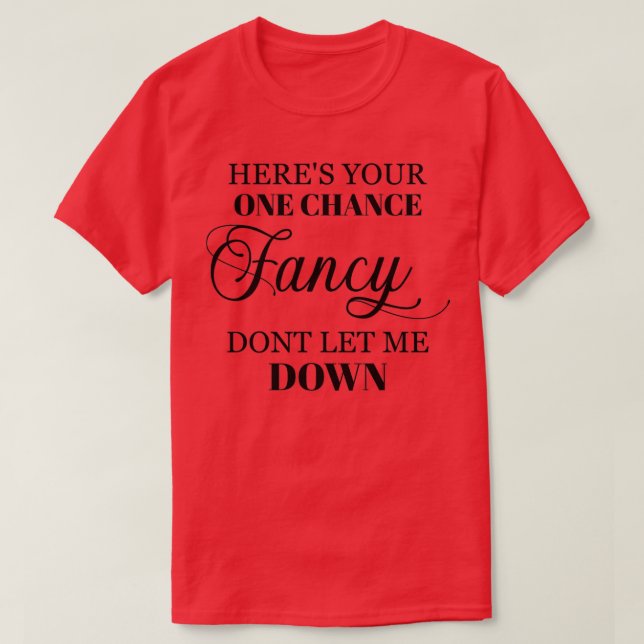 Hier ist Ihre Chance Extravagant T-Shirt (Design vorne)