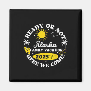 Hier kommen wir Alaska Familienurlaub Sommer 2025 Magnet