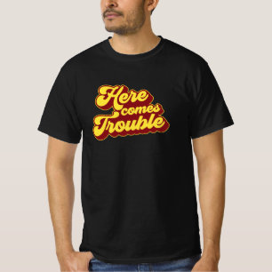 Hier kommt Ärger T-Shirt