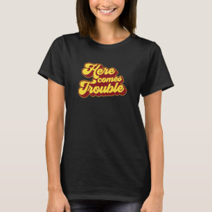 Hier kommt Ärger T-Shirt