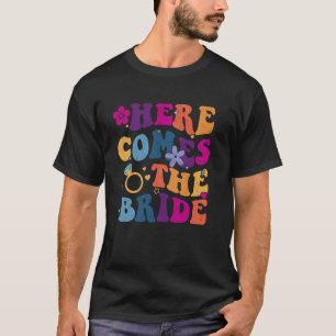 Hier kommt Bride T-Shirt Funny Junggeselinnen-Absc