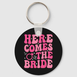 Hier kommt das Brautparty Hochzeit Bachelore Schlüsselanhänger