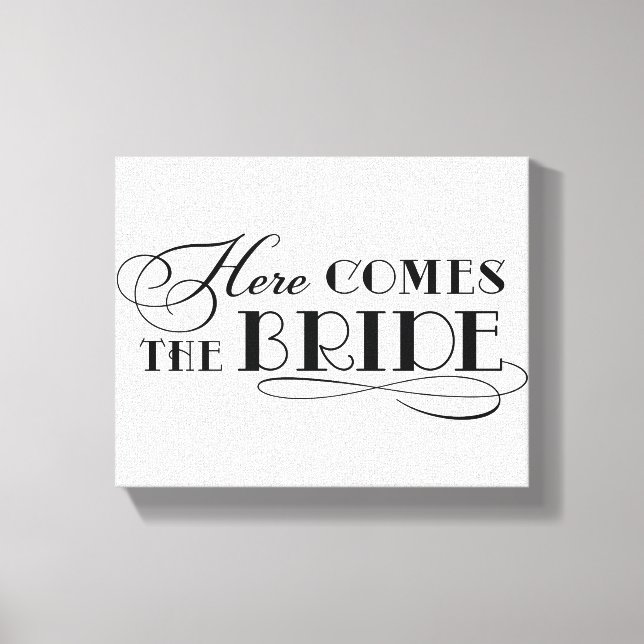 Hier kommt das Bride Black Wedding Ceremony Sign Leinwanddruck (Vorderseite)