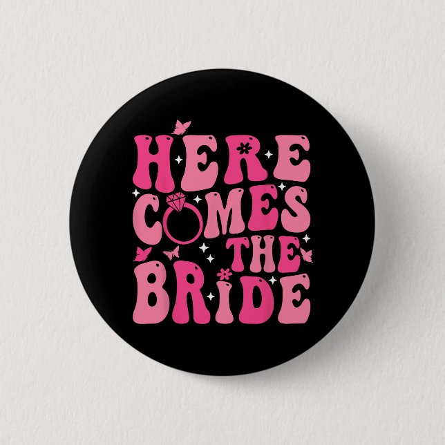 Hier kommt der Junggeselinnen-Abschied von Bride P Button (Vorderseite)