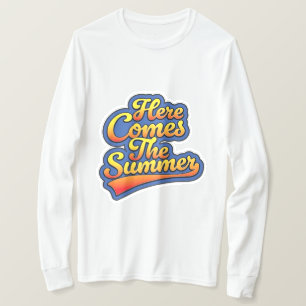 Hier kommt der Sommer T-Shirt