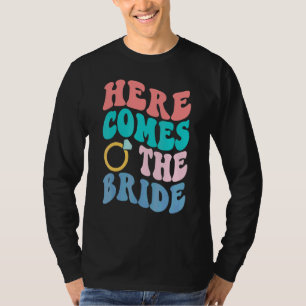 Hier kommt die Braut Junggesellinnenabschied Trend T-Shirt