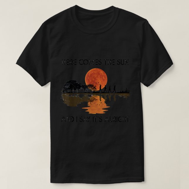 Hier kommt die Sonne und ich sage, es ist in Ordnu T-Shirt (Design vorne)