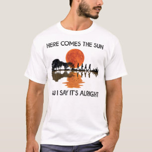 Hier kommt die Sonne und ich sage: T-Shirt