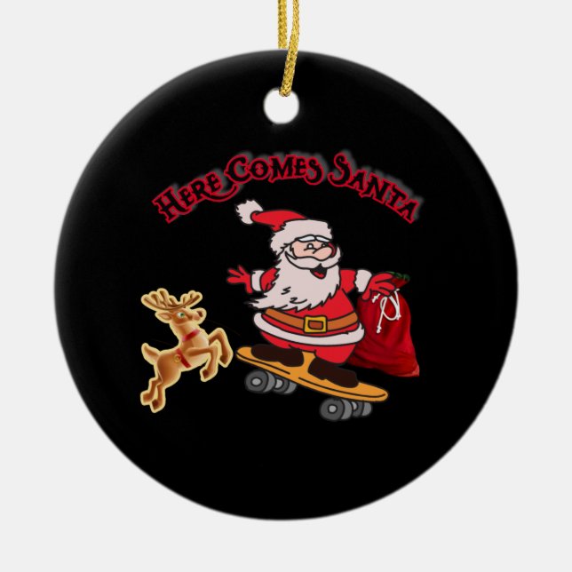 HIER KOMMT SANTA AUF SKATEBOARD CHRISTMAS KERAMIK ORNAMENT (Vorne)