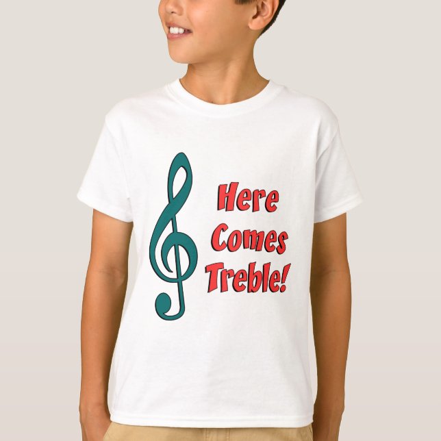 Hier kommt Treble T-Shirt (Vorderseite)
