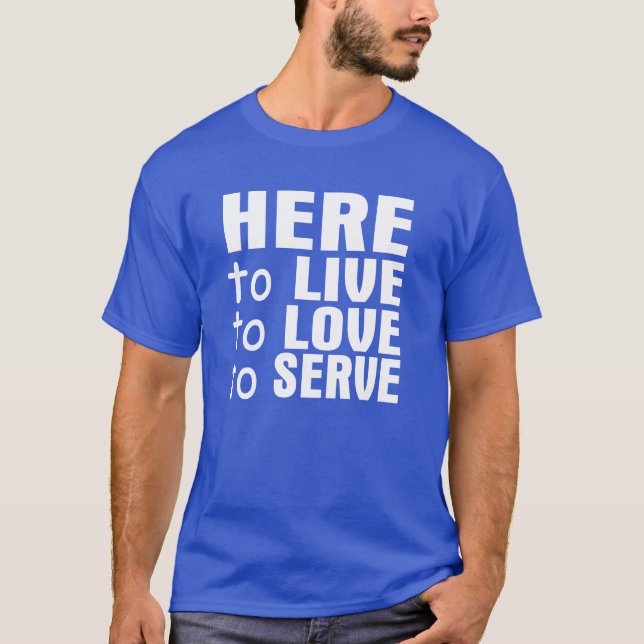 Hier leben, Liebe-u. Serve-T - Shirt (Vorderseite)