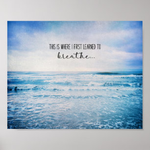 Hier lernte ich zuerst, den Strand zu durchatmen Poster