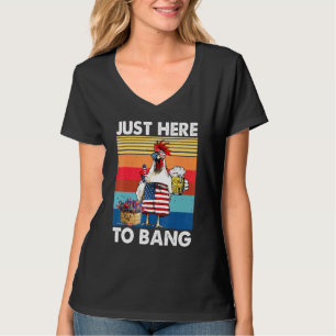 Hier nur, um Usa-Flagge Huhn Bier Feuerwerk 4 zu k T-Shirt