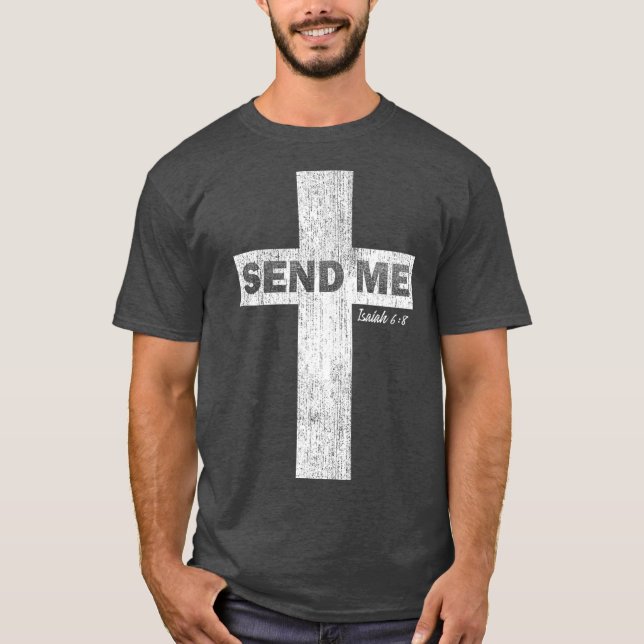 Hier schicke ich mir Isaiah 68 Christlichen Glaube T-Shirt (Vorderseite)