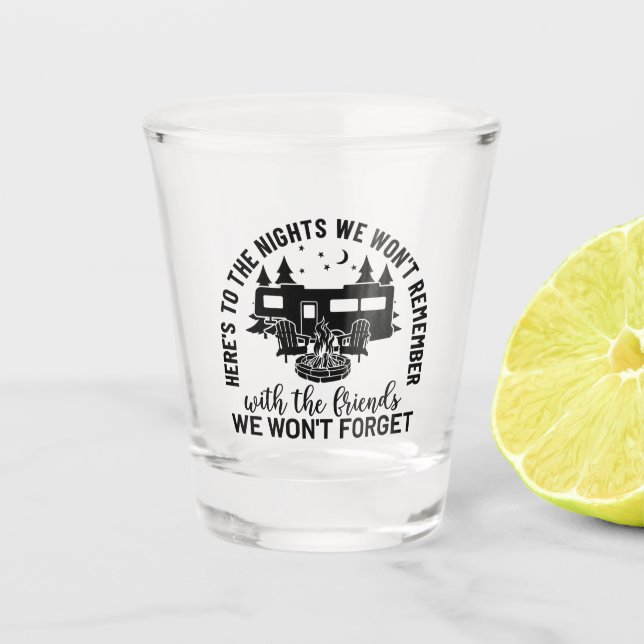 Hier sind die Nächte, an die wir uns nicht erinner Schnapsglas (Vorderseite)