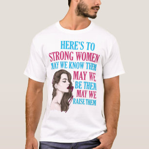 Hier sind die starken Frauen, die wir kennen, dass T-Shirt