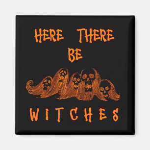 Hier sind Hexen Magnet