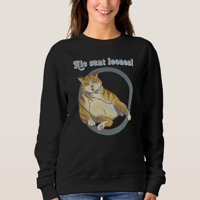 Hier sind Löwen  Sweatshirt (Vorderseite)