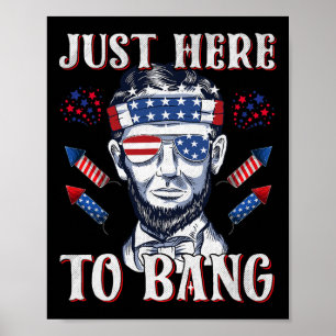 Hier, um Abraham Lincoln 4. Juli Feuer zu Bang Abr Poster