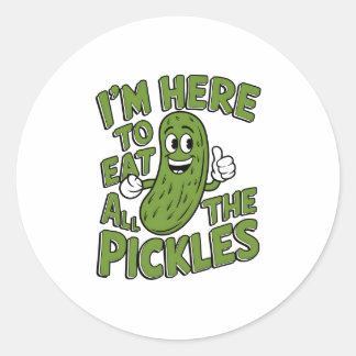 Hier, um alle Pickles zu essen Runder Aufkleber