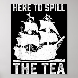 Hier, um den Tee zu verschütten, lustig 4. Juli Pa Poster