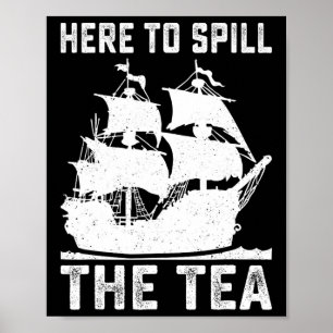 Hier, um den Tee zu verschütten Lustiger 4. Juli U Poster