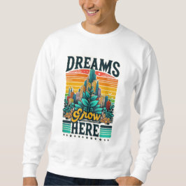 Hier wachsen Träume Sweatshirt