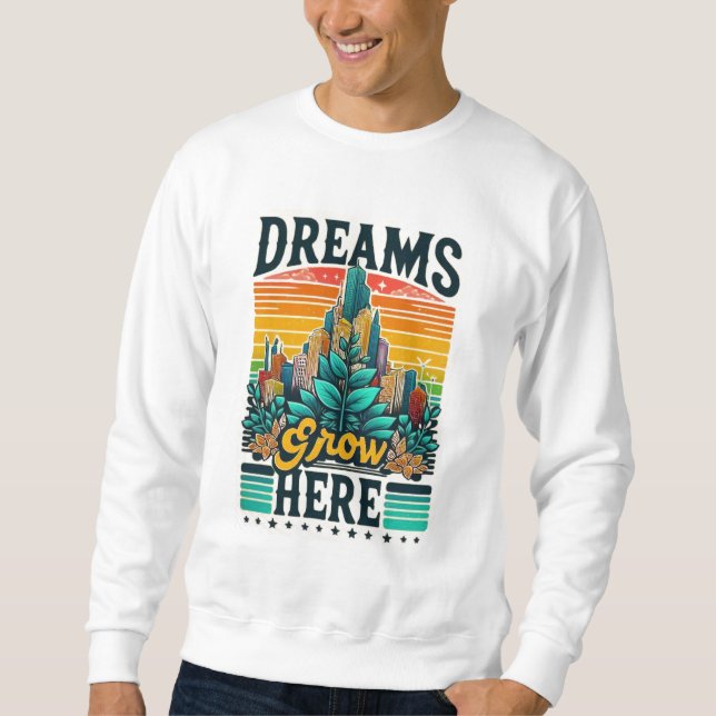 Hier wachsen Träume Sweatshirt (Vorderseite)