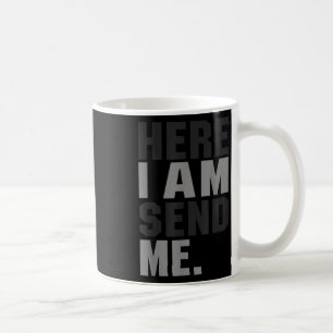 Hier werde ich mir Isaiah 6 8 Christus Glaube Lieb Kaffeetasse